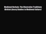 PDF Download Medieval Herbals: The Illustrative Traditions (British Library Studies in Medieval