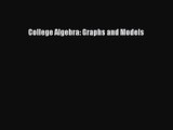 PDF Download College Algebra: Graphs and Models PDF Online