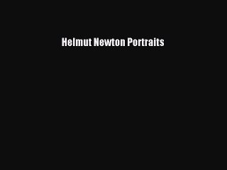 [PDF Download] Helmut Newton Portraits [Download] Full Ebook