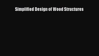 [PDF Download] Simplified Design of Wood Structures [PDF] Online