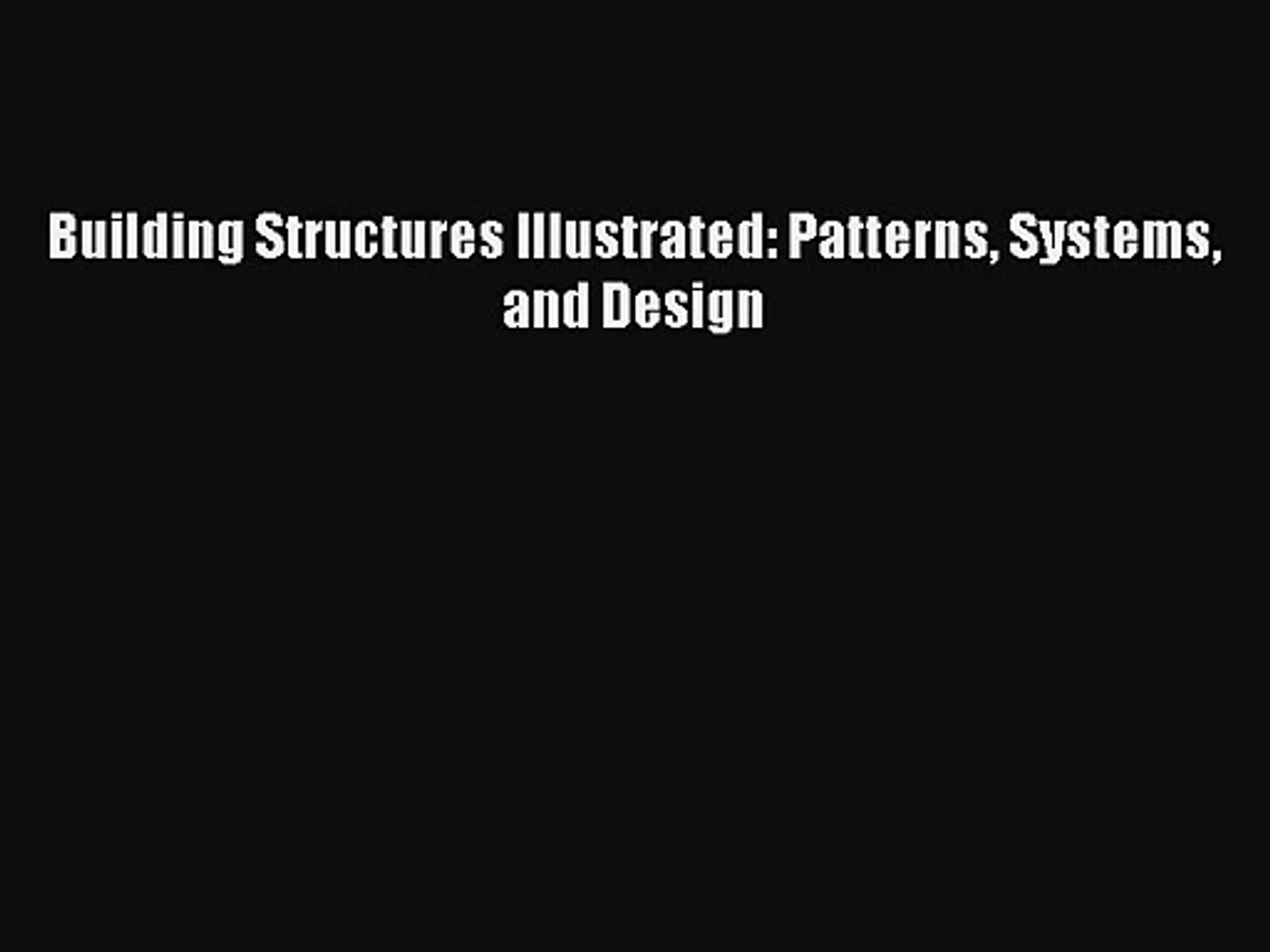 [PDF Download] Building Structures Illustrated: Patterns Systems and Design [Read] Online