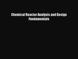 [PDF Download] Chemical Reactor Analysis and Design Fundamentals [Read] Full Ebook