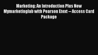 Marketing: An Introduction Plus New Mymarketinglab with Pearson Etext -- Access Card Package