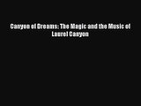 Read Canyon of Dreams: The Magic and the Music of Laurel Canyon Ebook Free