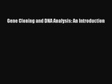 [PDF Download] Gene Cloning and DNA Analysis: An Introduction [PDF] Online