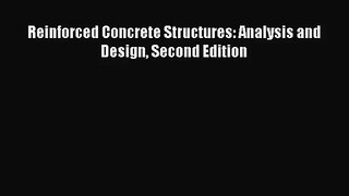 [PDF Download] Reinforced Concrete Structures: Analysis and Design Second Edition [Read] Online