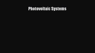 [PDF Download] Photovoltaic Systems [Download] Full Ebook