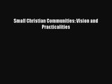 [PDF Download] Small Christian Communities: Vision and Practicalities [Download] Full Ebook