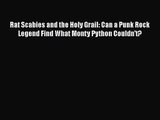 Download Rat Scabies and the Holy Grail: Can a Punk Rock Legend Find What Monty Python Couldn't?
