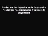 Read Free Jazz and Free Improvisation: An Encyclopedia: Free Jazz and Free Improvisation [2