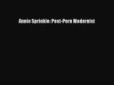 Download Annie Sprinkle: Post-Porn Modernist Ebook Online