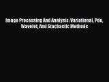 [PDF Download] Image Processing And Analysis: Variational Pde Wavelet And Stochastic Methods