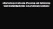 eMarketing eXcellence: Planning and Optimising your Digital Marketing (Emarketing Essentials)