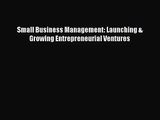 Small Business Management: Launching & Growing Entrepreneurial Ventures [PDF] Full Ebook