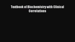 [PDF Download] Textbook of Biochemistry with Clinical Correlations [Download] Online