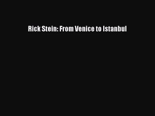 Download Rick Stein: From Venice to Istanbul PDF Free