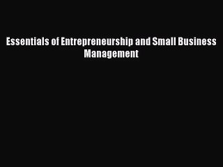 Essentials of Entrepreneurship and Small Business Management [PDF] Online