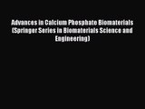 [PDF Download] Advances in Calcium Phosphate Biomaterials (Springer Series in Biomaterials