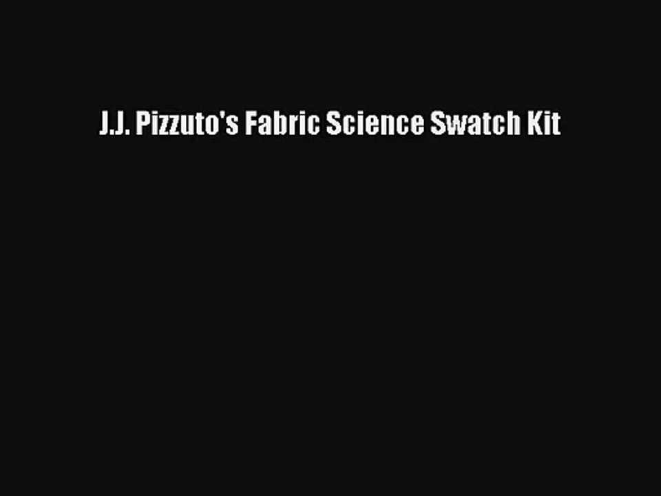 [PDF Download] J.J. Pizzuto's Fabric Science Swatch Kit [PDF] Full Ebook