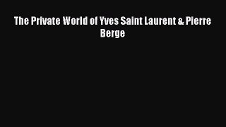 [PDF Download] The Private World of Yves Saint Laurent & Pierre Berge [Read] Online