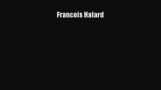 [PDF Download] Francois Halard [Read] Full Ebook