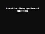 [PDF Download] Network Flows: Theory Algorithms and Applications [PDF] Full Ebook