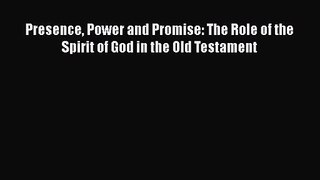 [PDF Download] Presence Power and Promise: The Role of the Spirit of God in the Old Testament