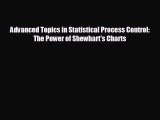 Advanced Topics in Statistical Process Control: The Power of Shewhart's Charts [Read] Full