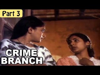 "Crime Branch" | Superhit Action Blockbuster Hindi Movie | Capt. Raj, Sukumaran | Part 3/10 [HD]