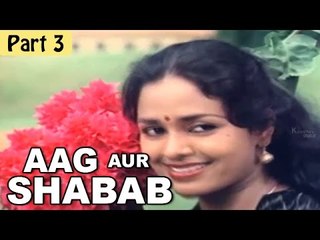 "Aag Aur Shabab " | B Grade Hot Hindi Movie | Cpt. Raju, Ravi, Kumar | Part 3/10 [HD]