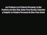 [PDF Download] Los Profetas y La Profecia Personal: La Voz Profetica de Dios Hoy: Guias Para