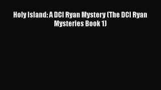 [PDF Download] Holy Island: A DCI Ryan Mystery (The DCI Ryan Mysteries Book 1) [PDF] Online