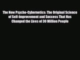 The New Psycho-Cybernetics: The Original Science of Self-Improvement and Success That Has Changed