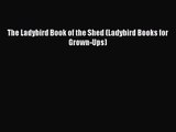 [PDF Download] The Ladybird Book of the Shed (Ladybird Books for Grown-Ups) [PDF] Full Ebook