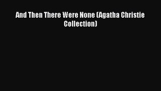 [PDF Download] And Then There Were None (Agatha Christie Collection) [PDF] Full Ebook