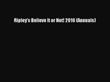 Download Ripley's Believe It or Not! 2016 (Annuals) PDF Free