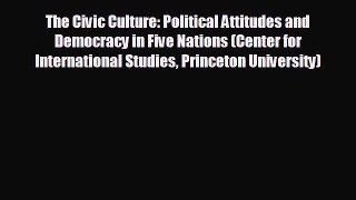 The Civic Culture: Political Attitudes and Democracy in Five Nations (Center for International