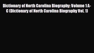 Dictionary of North Carolina Biography: Volume 1 A-C (Dictionary of North Carolina Biography
