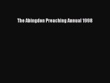 [PDF Download] The Abingdon Preaching Annual 1998 [Read] Full Ebook