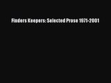 [PDF Download] Finders Keepers: Selected Prose 1971-2001 [PDF] Online