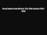 [PDF Download] Great Events from History: The 19th Century 1801-1900 [PDF] Online