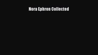 [PDF Download] Nora Ephron Collected [Download] Full Ebook