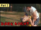 Dark Night Hindi Movie | Vishwajeet, Raza Murad, Macmohan, Mala Shree | Part 7/9 [HD]