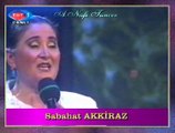 Sabahat AKKİRAZ-İşte Gidiyorum Çeşm-i Siyahım (2)