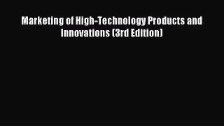 [PDF Download] Marketing of High-Technology Products and Innovations (3rd Edition) [PDF] Full