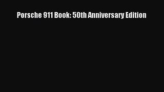 [PDF Download] Porsche 911 Book: 50th Anniversary Edition [Download] Full Ebook