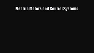 [PDF Download] Electric Motors and Control Systems [PDF] Online