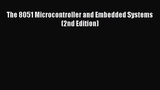[PDF Download] The 8051 Microcontroller and Embedded Systems (2nd Edition) [Download] Full