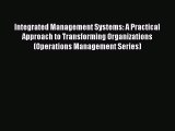 Integrated Management Systems: A Practical Approach to Transforming Organizations (Operations
