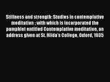 [PDF Download] Stillness and strength: Studies in contemplative meditation  with which is incorporated